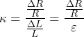 \begin{equation*} \kappa=\frac{\frac{\Delta R}{R}}{\frac{\Delta L}{L}}=\frac{\frac{\Delta R}{R}}{\varepsilon} \end{equation*}