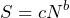 \begin{equation*} S=cN^{b} \end{equation*}