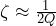 \zeta\approx\frac{1}{2Q}