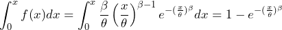 \begin{equation*} \int^{x}_{0}f(x)dx=\int^{x}_{0}\frac{\beta}{\theta}\left(\frac{x}{\theta}\right)^{\beta-1}e^{-(\frac{x}{\theta})^{\beta}}dx=1-e^{-(\frac{x}{\theta})^{\beta}} \end{equation*}