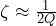 \zeta\approx\frac{1}{2Q}