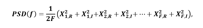 PSD(f) = 1/2F(X_1,R^2 + X_1,I^2 + X_2,R^2 + X_2,I^2 + ... + X_F,R^2 + X_F,I^2),